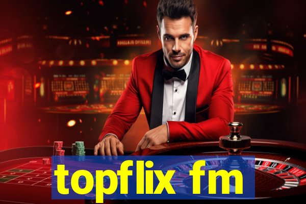 topflix fm