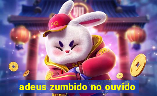 adeus zumbido no ouvido