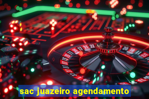 sac juazeiro agendamento