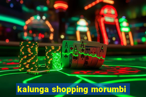 kalunga shopping morumbi