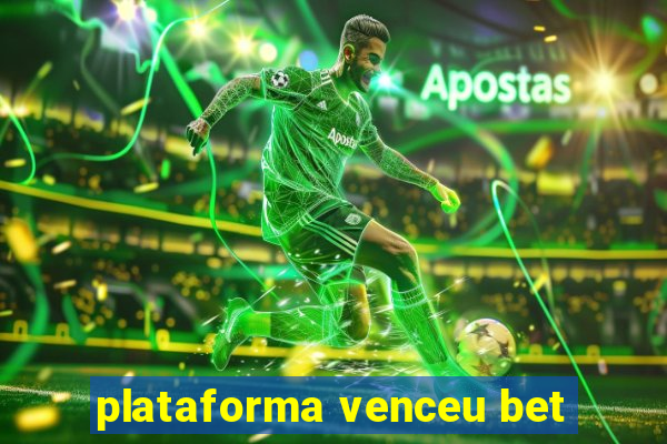 plataforma venceu bet