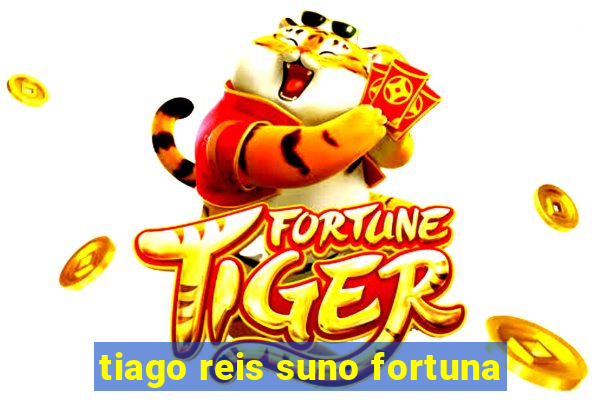 tiago reis suno fortuna