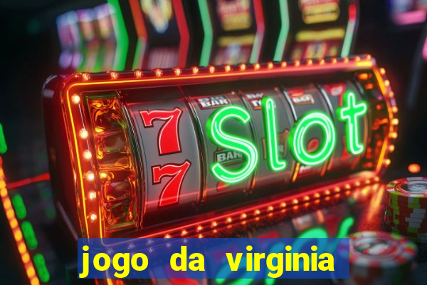 jogo da virginia que da dinheiro