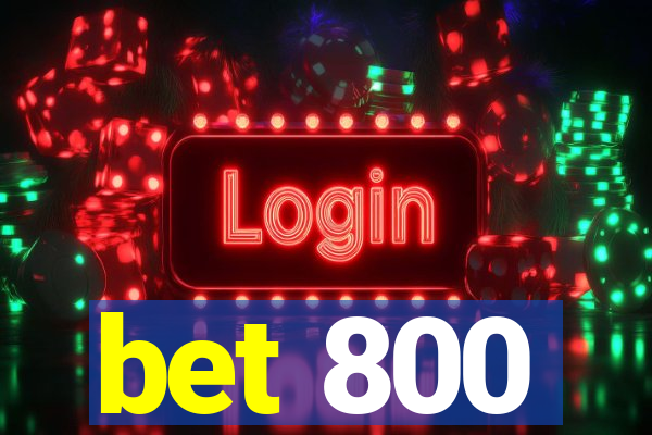 bet 800