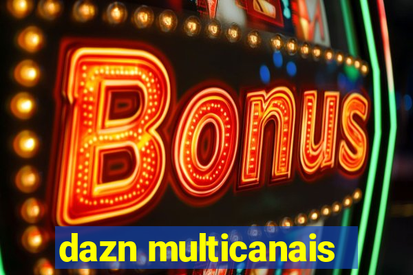 dazn multicanais