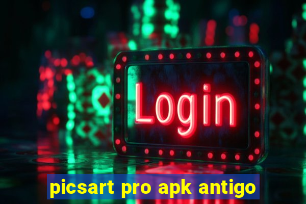 picsart pro apk antigo