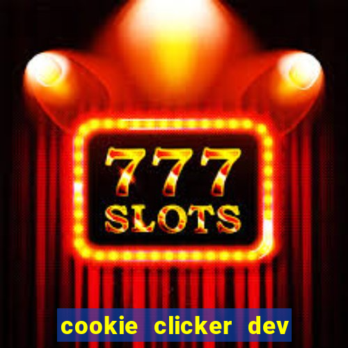 cookie clicker dev tools hack