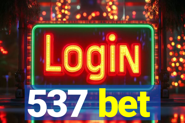 537 bet