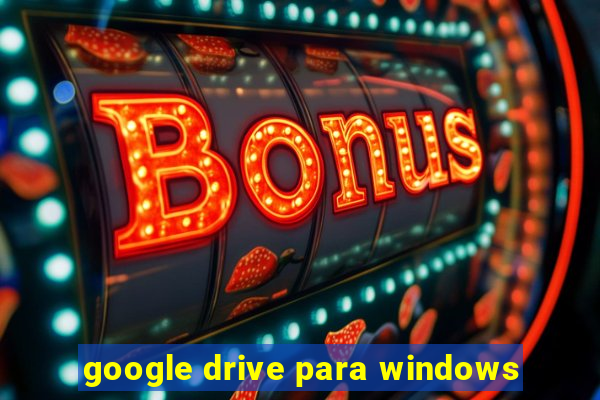 google drive para windows