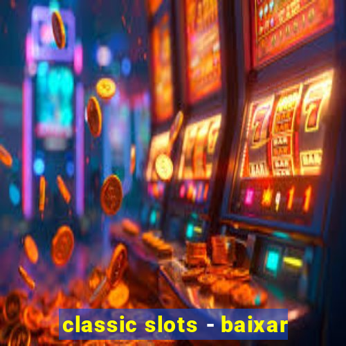 classic slots - baixar