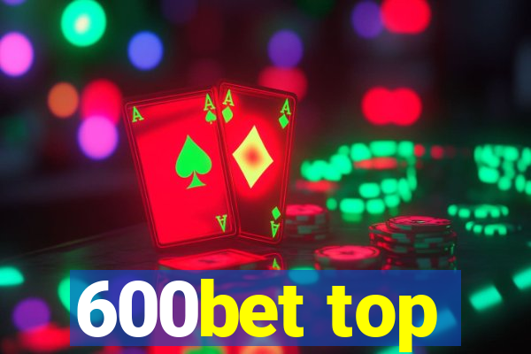 600bet top