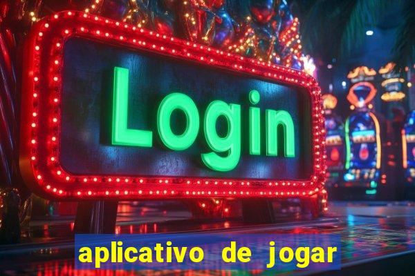 aplicativo de jogar e ganhar dinheiro