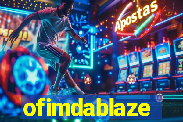 ofimdablaze