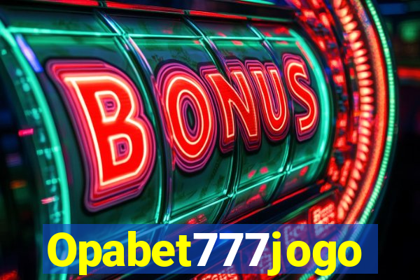 Opabet777jogo