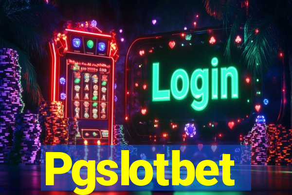 Pgslotbet