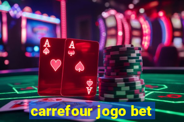 carrefour jogo bet