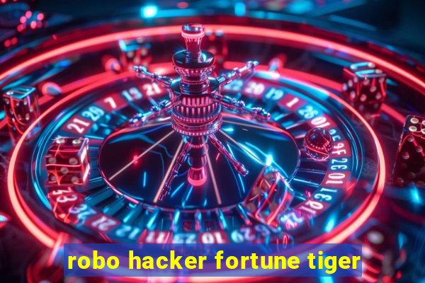 robo hacker fortune tiger