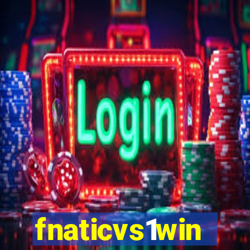 fnaticvs1win