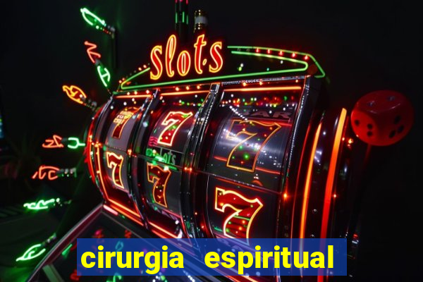 cirurgia espiritual marlon santos