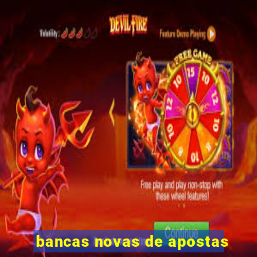 bancas novas de apostas