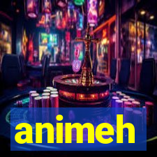 animeh