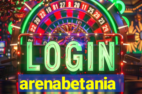 arenabetania