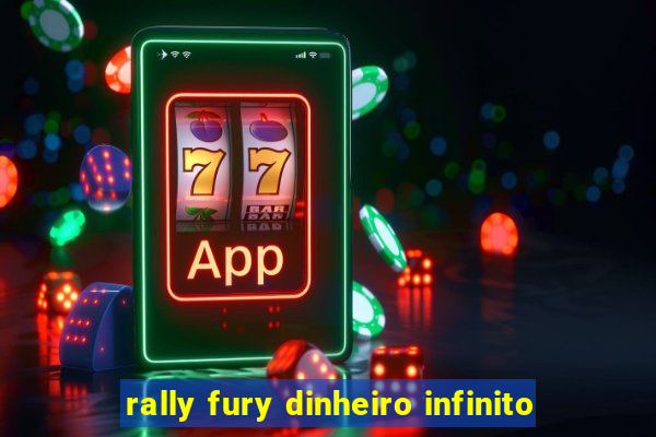 rally fury dinheiro infinito