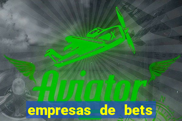 empresas de bets no brasil