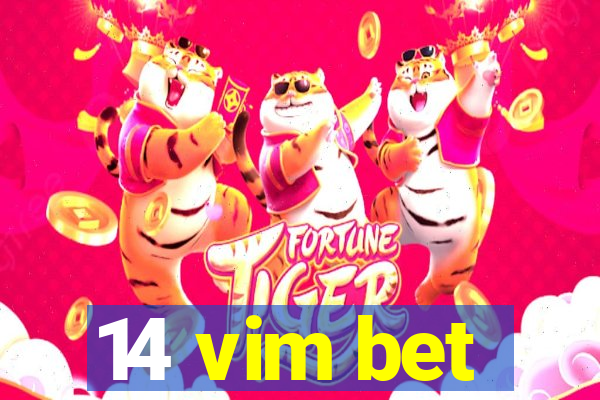 14 vim bet