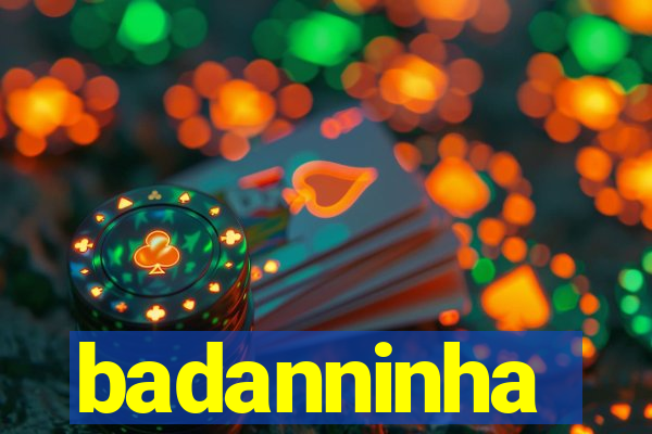 badanninha