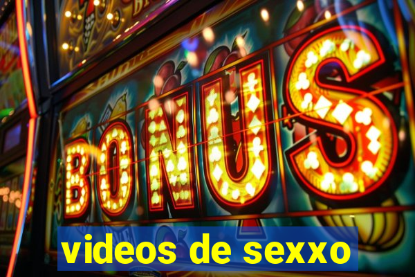 videos de sexxo