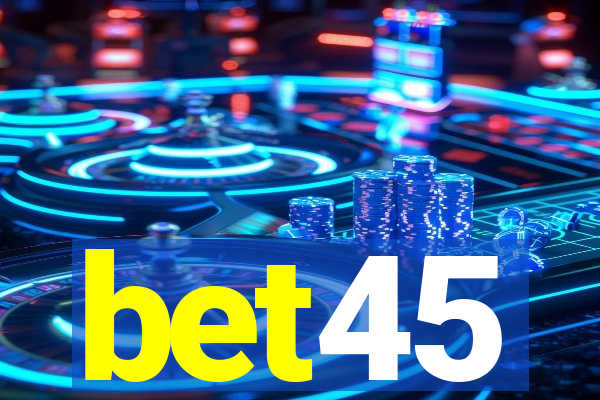 bet45