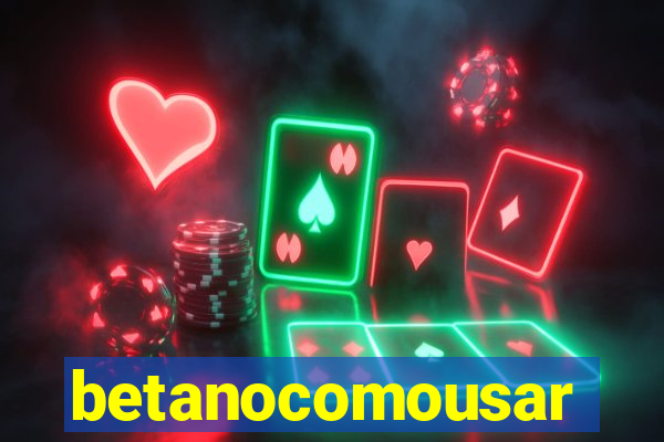 betanocomousar