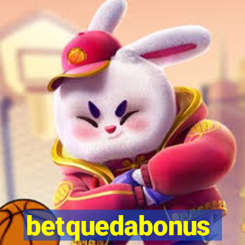 betquedabonus