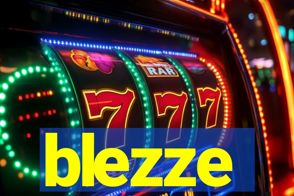 blezze