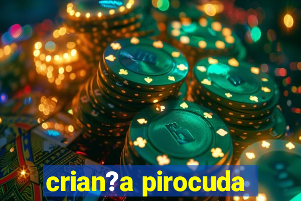 crian?a pirocuda