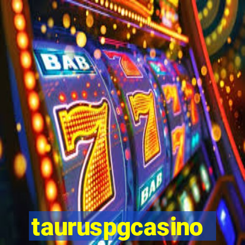 tauruspgcasino