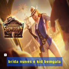 brida nunes e kid bemgala