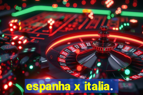 espanha x italia.