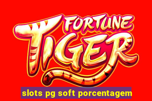 slots pg soft porcentagem