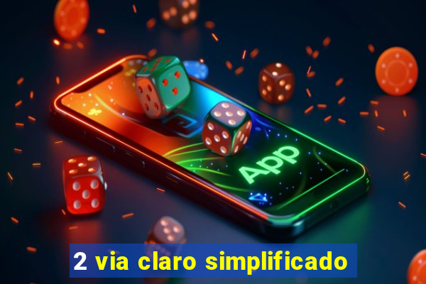 2 via claro simplificado