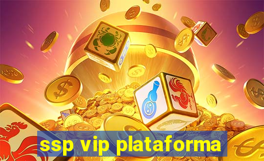 ssp vip plataforma