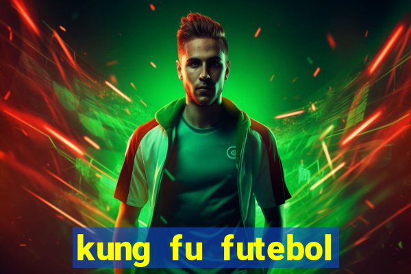 kung fu futebol clube download