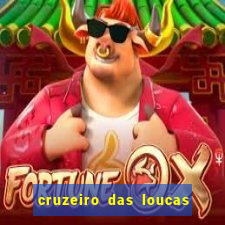 cruzeiro das loucas filme completo dublado