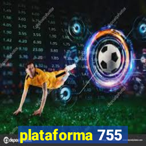 plataforma 755