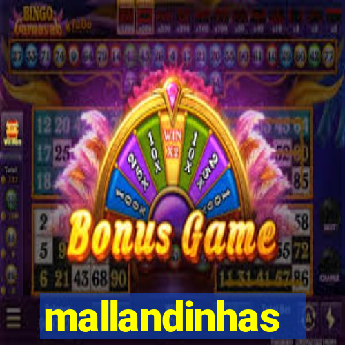 mallandinhas